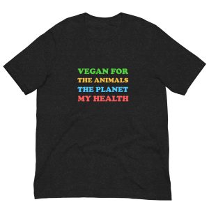 Vegan for the animals, the planet, and my health.